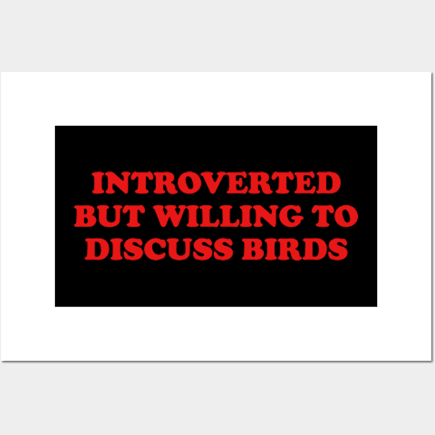 introverted but willing to discuss birds shirt, bird funny y2k Wall Art by Y2KERA